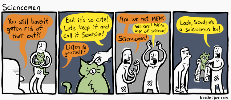 No animals pretending to be Sciencemen were harmed in the making of this comic.